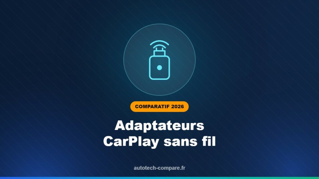 Comparatif 2026 : adaptateurs carplay sans fil