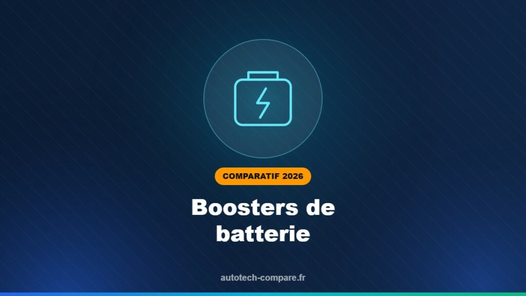 Comparatif 2026 : boosters de batterie