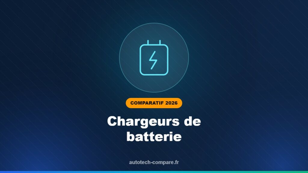 Comparatif 2026 : chargeurs de batterie